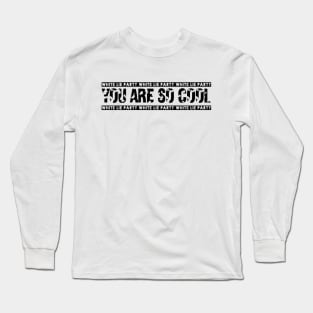 White lie party. You are so cool! Design! Long Sleeve T-Shirt